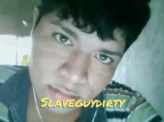 Slaveguydirty